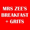 Mrs Zee's Breakfast + Grits