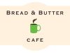 Bread and Butter Cafe