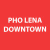 Pho Lena Downtown