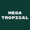 Mega Tropical