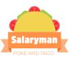 Salaryman Poke And Taco