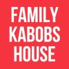 FAMILY KABOBS HOUSE