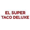 El Super Taco Deluxe