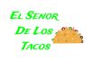El Senor De Los Tacos