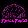 Trill Taco