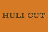 Huli Cut