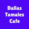 Dallas Tamales Cafe