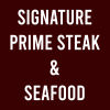 Signature Prime Steak & Seafood