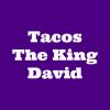 Tacos The King David