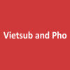 Vietsub and Pho