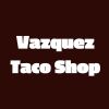 Vazquez Taco Shop
