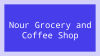 Nour Grocery and Coffee Shop