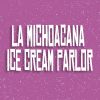 La Michoacana Ice Cream Parlor