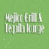 Mejico Grill & Tequila lounge