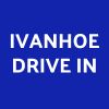 Ivanhoe Drive In