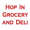 Hop In Grocery & Deli