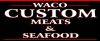 Waco Custom Meats and Seafood