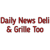 Daily News Deli & Grille Too