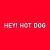 Hey! Hot Dog