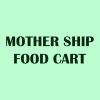 Mother Ship Food Cart