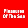 Pleasures Of The Sea