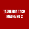 Taquerria Taco Madre No 2