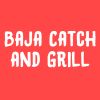 Baja Catch and Grill