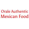 Orale Authentic Mexican Food