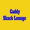 Caddy Shack Lounge