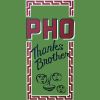 Pho Thanks Brother