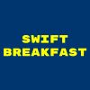 Swift Breakfast