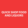Quick Shop Food and Liquors