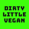 Dirty Little Vegan