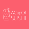 A Cup Of SUSHI