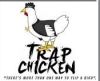 Trap Chicken